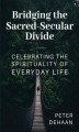 Okładka książki: Bridging the Sacred. Secular Divide