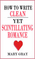 Okładka książki: How to Write Clean Yet Scintillating Romance