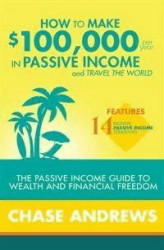 Okładka: How to Make $100,000 per Year in Passive Income and Travel the World