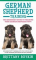 Okładka książki: German Shepherd Training: The Beginner's Guide to Training Your German Shepherd Puppy