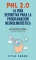 Okładka książki: PNL 2.0: la guia definitiva para la programación neurolinguistica