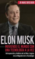 Okładka książki: Elon Musk: Moviendo el Mundo con Una Tecnología a la Vez