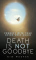 Okładka książki: Death is Not Goodbye