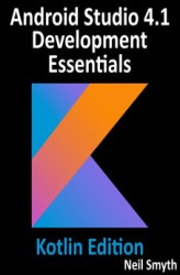 Okładka: Android Studio 4.1 Development Essentials - Kotlin Edition