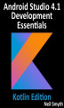 Okładka książki: Android Studio 4.1 Development Essentials - Kotlin Edition