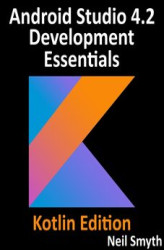 Okładka: Android Studio 4.2 Development Essentials - Kotlin Edition