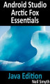 Okładka książki: Android Studio Arctic Fox Essentials - Java Edition