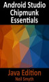 Okładka książki: Android Studio Chipmunk Essentials - Java Edition