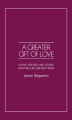 Okładka książki: A Greater Gift of Love