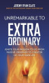 Okładka książki: Unremarkable to Extraordinary