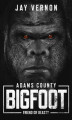 Okładka książki: Adams County Bigfoot
