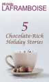 Okładka książki: 5 Chocolate-Rich. Holiday Stories