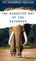 Okładka książki: The Gangster Boy of the Savannas