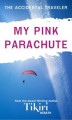 Okładka książki: My Pink Parachute