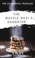 Okładka książki: The Waffle Nazi's Daughter