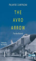 Okładka książki: The Avro Arrow. For The Record