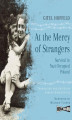 Okładka książki: At the Mercy of Strangers. Survival in Nazi-Occupied Poland