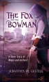 Okładka książki: The Fox and the Bowman