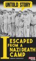 Okładka książki: I Escaped from a Nazi Death Camp