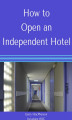 Okładka książki: How to Open an Independent Hotel