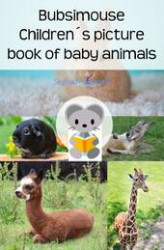 Okładka: Bubsimouse Children´s picture book of baby animals