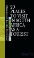 Okładka książki: 20 PLACES TO VISIT IN SOUTH AFRICA AS A TOURIST