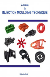 Okładka: A Guide to Injection Moulding Technique