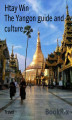 Okładka książki: The Yangon guide and culture
