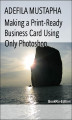 Okładka książki: Making a Print-Ready Business Card Using Only Photoshop