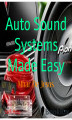 Okładka książki: Auto Sound Systems Made Easy