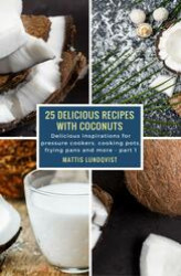 Okładka: 25 Delicious Recipes with Coconuts