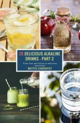 Okładka: 28 Delicious Alkaline Drinks - Part 2