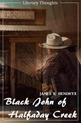 Okładka: Black John of Halfaday Creek (James B. Hendryx) (Literary Thoughts Edition)