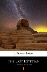 Okładka: The Last Egyptian - A Romance Of The Nile