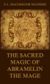 Okładka książki: The Sacred Magic Of Abramelin The Mage