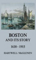 Okładka książki: Boston and its Story 1630 - 1915
