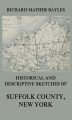 Okładka książki: Historical and descriptive sketches of Suffolk County, New York