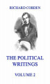 Okładka książki: The Political Writings of Richard Cobden Volume 2