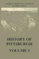 Okładka: History of Pittsburgh Volume 1