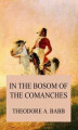 Okładka książki: In the Bosom of the Comanches