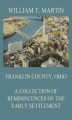 Okładka książki: Franklin County, Ohio: A Collection Of Reminiscences Of The Early Settlement