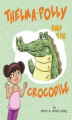 Okładka książki: Thelma-Polly and the Crocodile