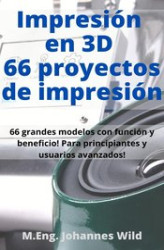 Okładka: Impresión en 3D | 66 proyectos de impresión