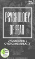 Okładka książki: Psychology of Fear! Understand & Overcome Anexity