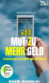 Okładka książki: Mut zu mehr Geld! Finanzielle Freiheit per Mindset