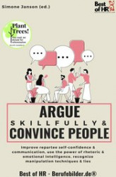 Okładka: Argue Skillfully & Convince People