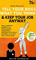 Okładka książki: Tell your Boss what you Think & Keep your Job anyway