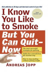 Okładka: I Know You Like to Smoke, But You Can Quit―Now