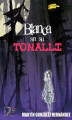 Okładka książki: Blanca sin su Tonalli
