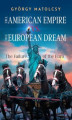 Okładka książki: The American Empire vs. the European Dream